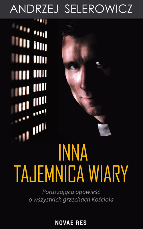 Image of Inna tajemnica wiary Poruszająca opowieść o wszystkich grzechach Kościoła