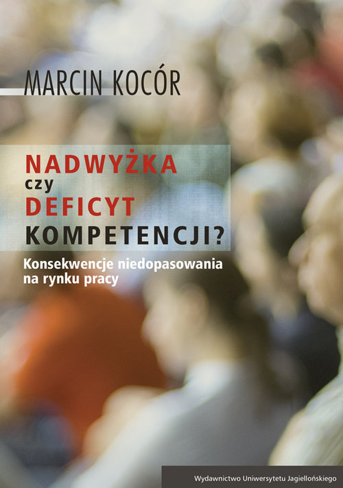 Image of Nadwyżka czy deficyt kompetencji? Przyczyny i konsekwencje niedopasowania na rynku pracy