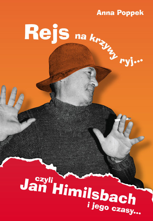 Image of Rejs na krzywy ryj czyli Jan Himilsbach i jego czasy