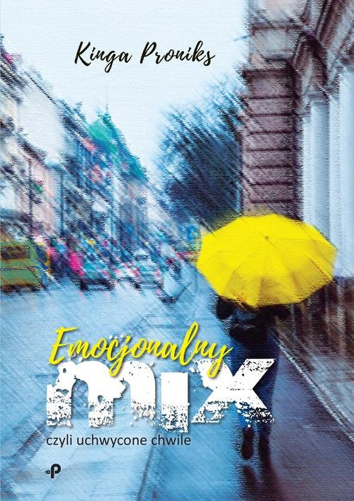 Image of Emocjonalny mix, czyli uchwycone chwile