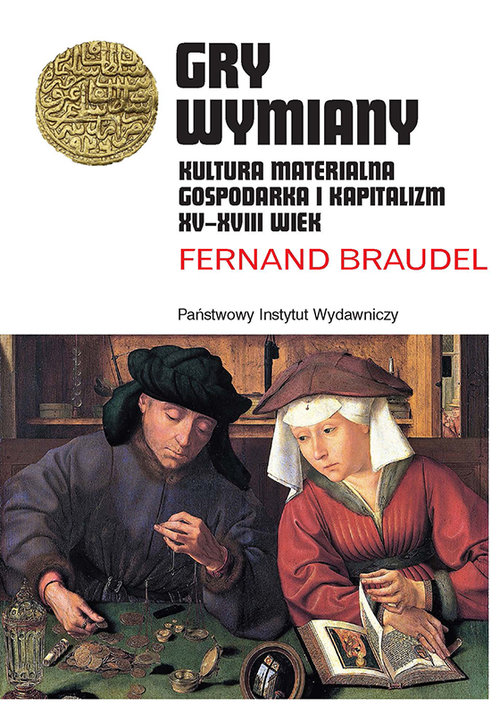 Image of Gry wymiany Kultura materialna, gospodarka i kapitalizm XV-XVIII wiek