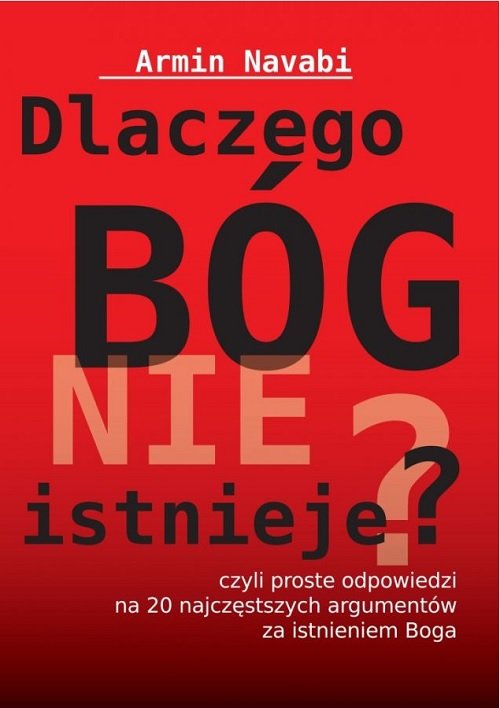 Image of Dlaczego Bóg nie istnieje czyli proste odpowiedzi na 20 najczęstszych argumentów za istnieniem Boga