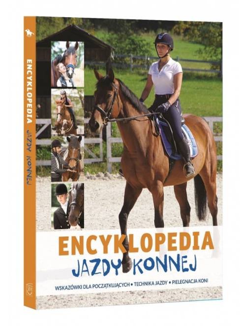 Image of Encyklopedia Jazdy Konnej Wskazówki dla początkujących Technika jazdy Pielęgnacja koni