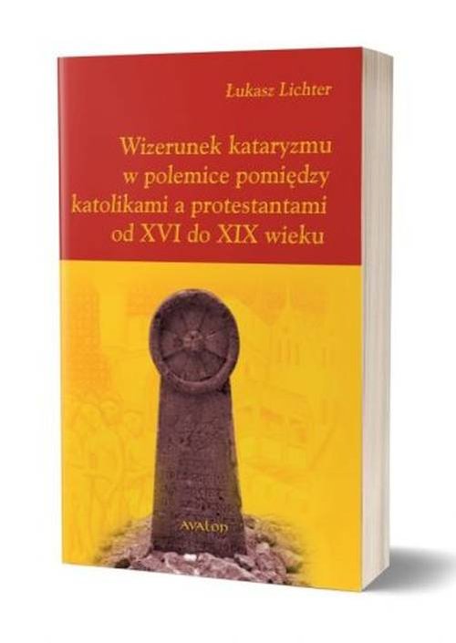 Image of Wizerunek kataryzmu w polemice pomiędzy katolikami a protestantami od XVI do XIX wieku