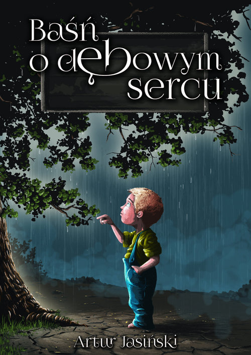 Image of Baśń o dębowym sercu