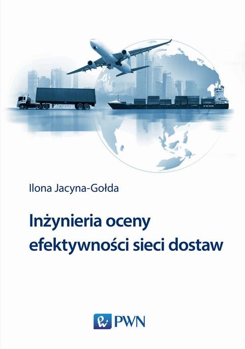 Image of Inżynieria oceny efektywności sieci dostaw