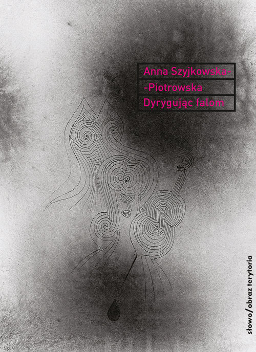 Image of Dyrygując falom Myślenie w wizualno-muzycznych awangardach