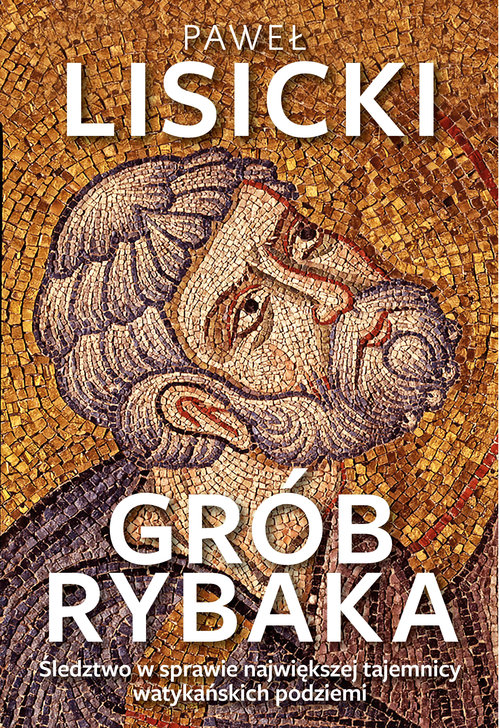 Image of Grób Rybaka Śledztwo w sprawie największej tajemnicy watykańskich podziemi