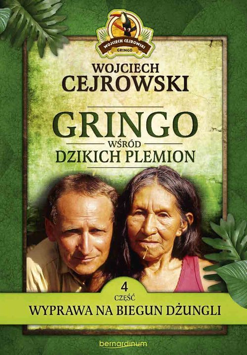 Image of Gringo wśród dzikich plemion. Część 4 Wyprawa na biegun dżungli