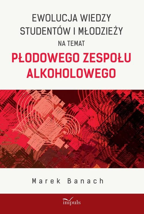 Image of Ewolucja wiedzy studentów i młodzieży na temat płodowego zespołu alkoholowego