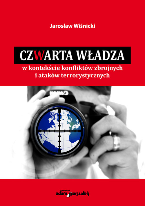 Image of Czwarta władza w kontekście konfliktów zbrojnych i ataków terrorystycznych