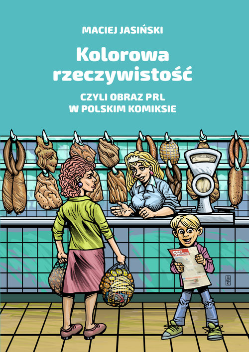 Image of Kolorowa rzeczywistość czyli obraz PRL w polskim komiksie