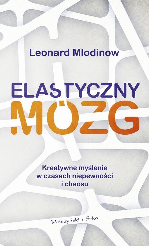 Image of Elastyczny mózg Kreatywne myślenie w czasach niepewności i chaosu