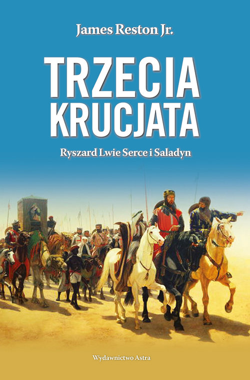 Image of Trzecia krucjata Ryszard Lwie Serce i Saladyn