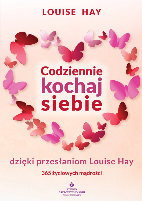 Image of Codziennie kochaj siebie dzięki przesłaniom Louise Hay 365 życiowych mądrości