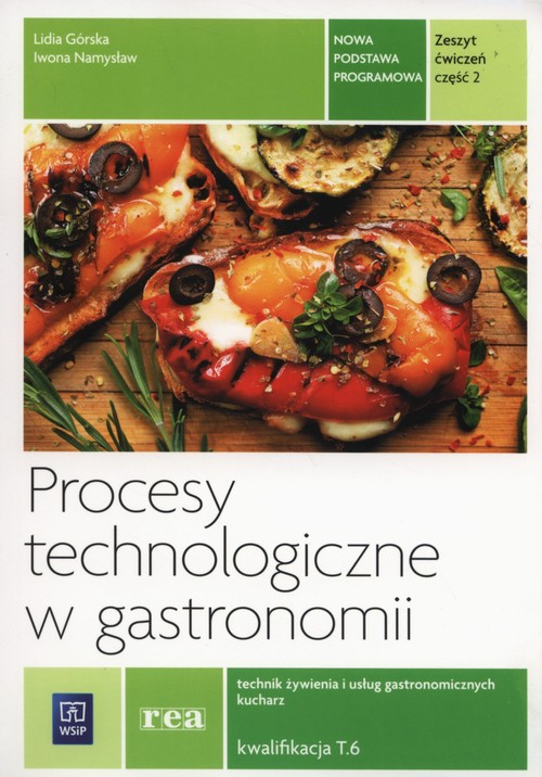 Image of Procesy technologiczne w gastronomii Zeszyt ćwiczeń Część 2 T.6 Szkoła ponadgimnazjalna
