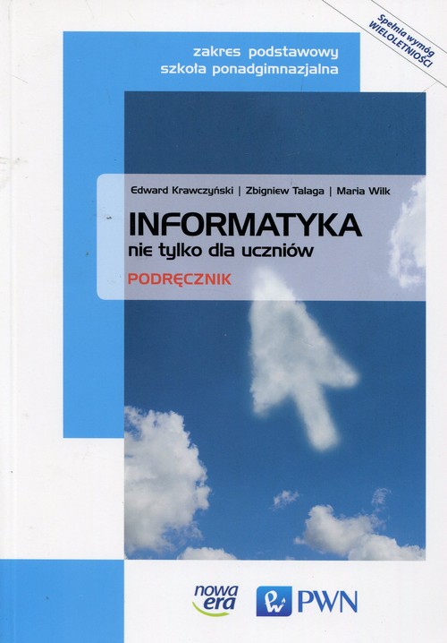 Image of Informatyka nie tylko dla uczniów Podręcznik Zakres podstawowy Szkoła ponadgimnazjalna
