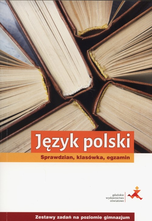Image of Język polski pol.Sprawdzian klasówka egzamin Zestaw zadań na poziomie gimnazjum