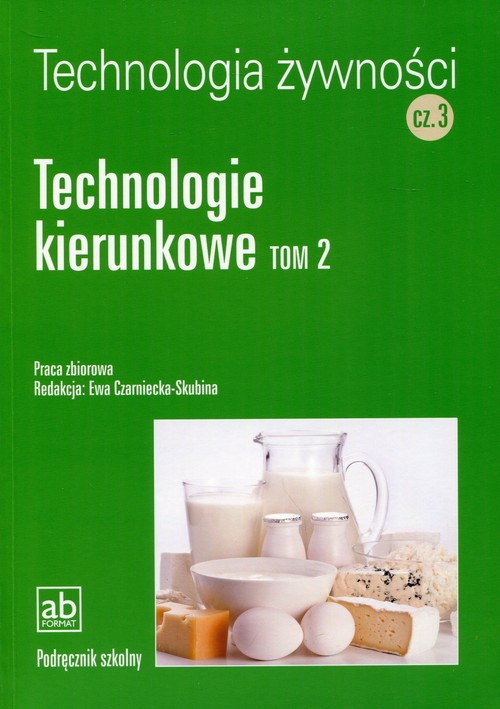 Image of Technologia żywności Część 3 Technologie kierunkowe Tom 2