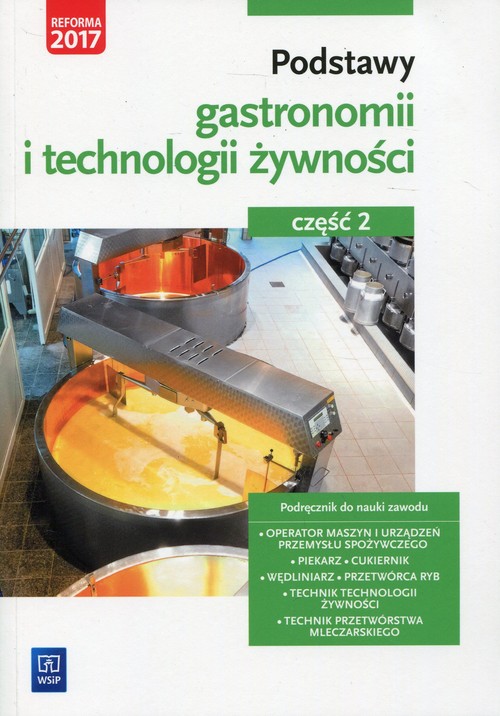 Image of Podstawy gastronomii i technologii żywności Podręcznik do nauki zawodu Część 2