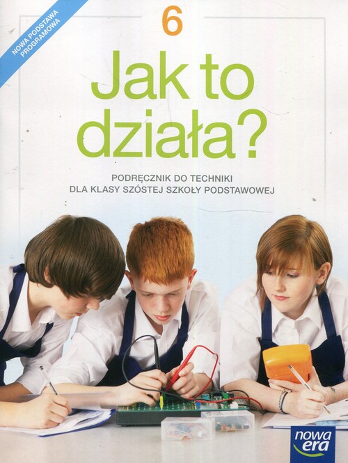 Image of Jak to działa? Technika 6 Podręcznik Szkoła podstawowa