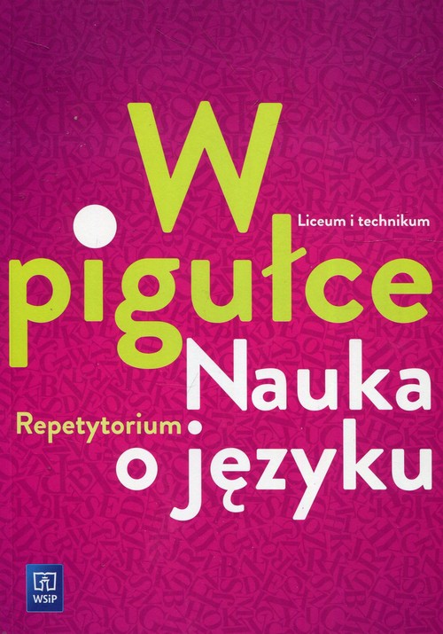 Image of W pigułce Nauka o języku Repetytorium Szkoła ponadgimnazjalna