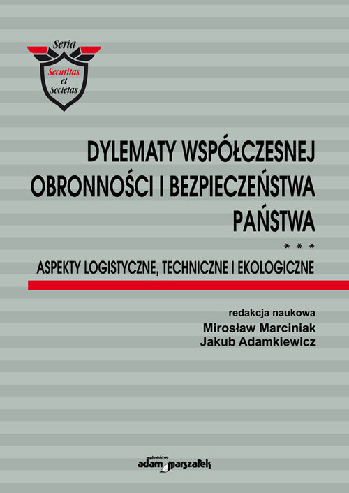 Image of Dylematy współczesnej obronności i bezpieczeństwa państwa. Aspekty logistyczne, techniczne i ekologi