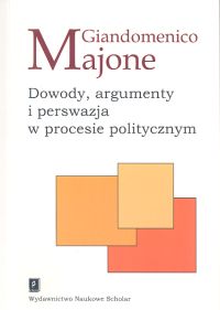 Image of Dowody argumenty i perswazja w procesie politycznym