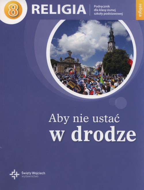 Image of Religia Aby nie ustać w drodze 8 Podręcznik Szkoła podstawowa