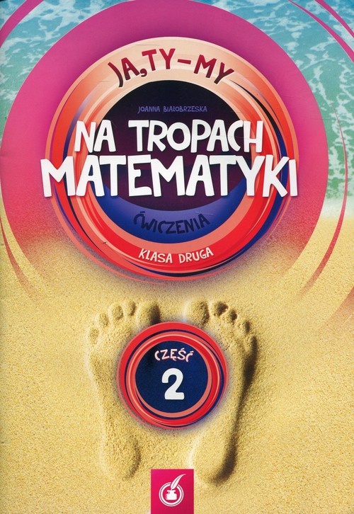 Image of Ja,Ty-My 2 Na tropach matematyki Ćwiczenia Część 2 Edukacja wczesnoszkolna