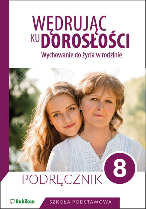 Image of Wędrując ku dorosłości Podręcznik dla klasy 8 szkoły podstawowej Wychowanie do życia w rodzinie.