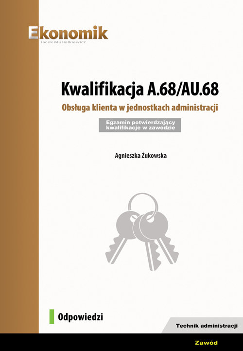 Image of Kwalifikacja A.68/AU.68. Obsługa klienta w jednostkach administracji. Egzamin potwierdzający kwalifikacje w zawodzie