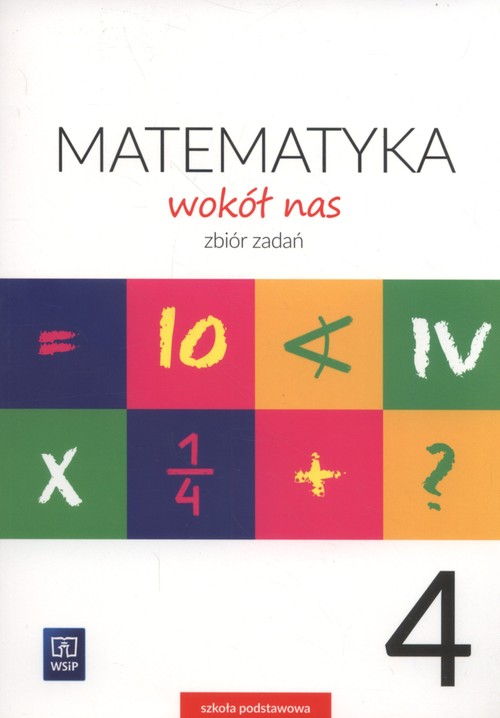 Image of Matematyka wokół nas 4 Zbiór zadań Szkoła podstawowa