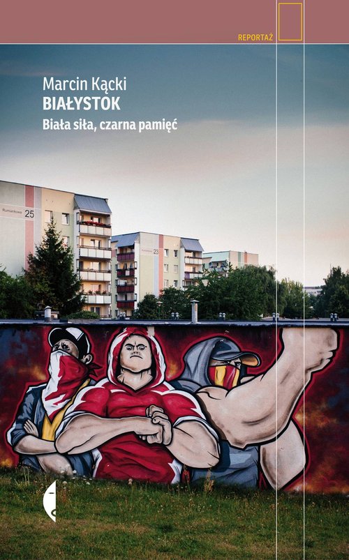 Image of Białystok Biała siła, czarna pamięć