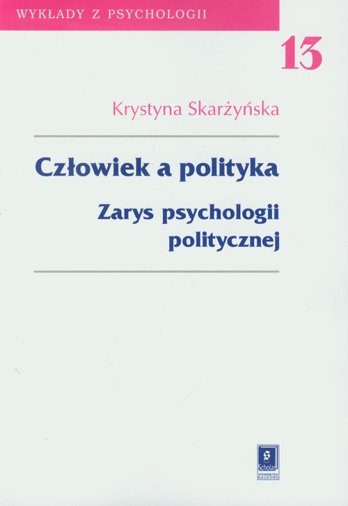 Image of Człowiek a polityka Tom 13 Zarys psychologii politycznej