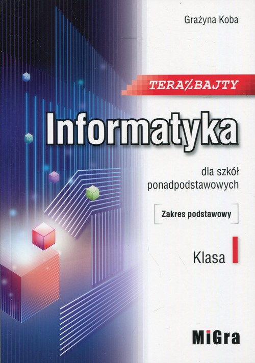 Image of Teraz bajty Informatyka 1 Podręcznik Zakres podstawowy Szkoła ponadpodstawowa