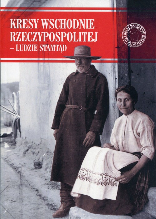 Image of Kresy Wschodnie Rzeczypospolitej - Ludzie stamtąd