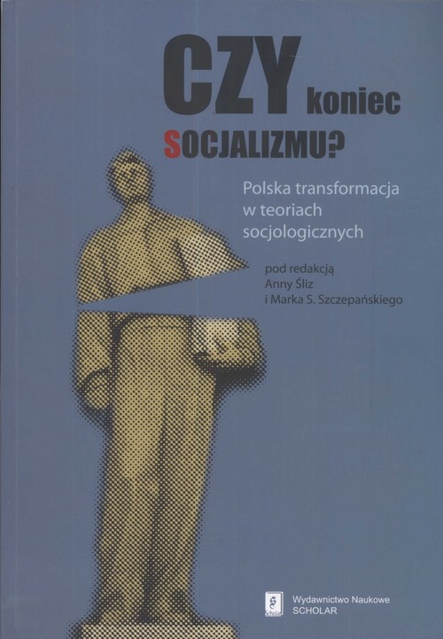 Image of Czy koniec socjalizmu Polska transformacja w teoriach socjologicznych