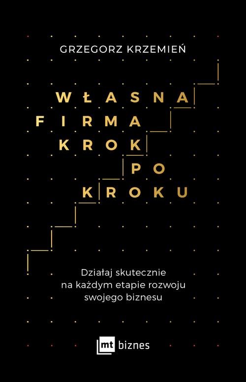 Image of Własna firma krok po kroku Działaj skutecznie na każdym etapie rozwoju swojego biznesu