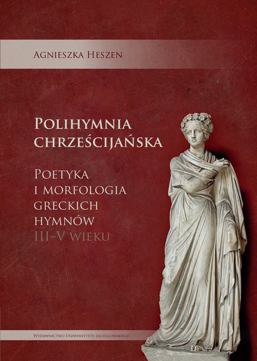 Image of Polihymnia chrześcijańska Poetyka i morfologia greckich hymnów III-V wieku