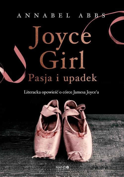 Image of Joyce Girl Pasja i upadek. Literacka opowieść o córce Jamesa Joyce`a