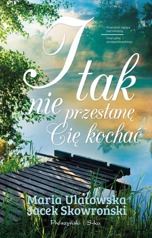 Image of I tak nie przestanę Cię kochać