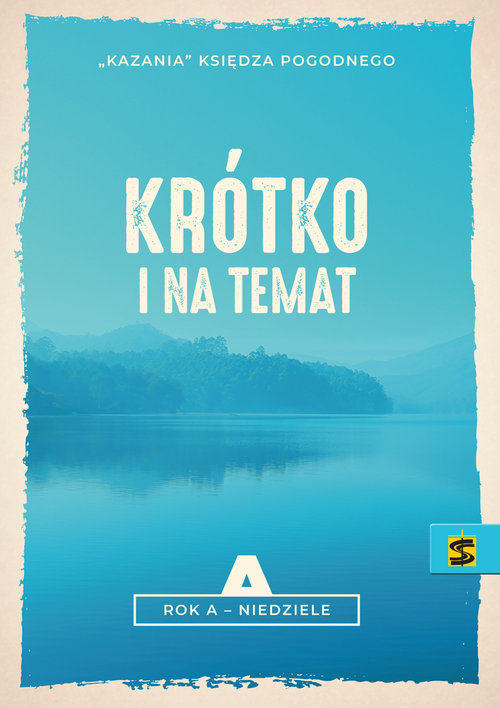 Image of Krótko i na temat Rok A - niedziele. Kazania Księdza Pogodnego