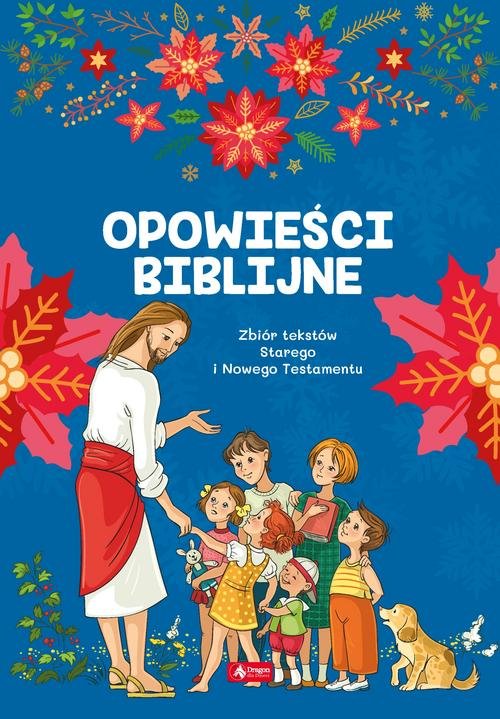 Image of Opoweści biblijne Zbiór tekstów Starego i Nowgo Testamentu