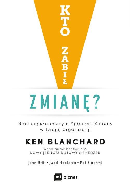 Image of Kto zabił zmianę? Stań się skutecznym Agentem Zmiany w twojej organizacji