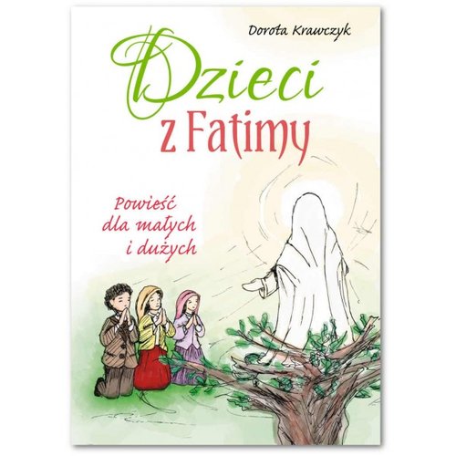 Image of Dzieci z Fatimy Powieść dla małych i dużych