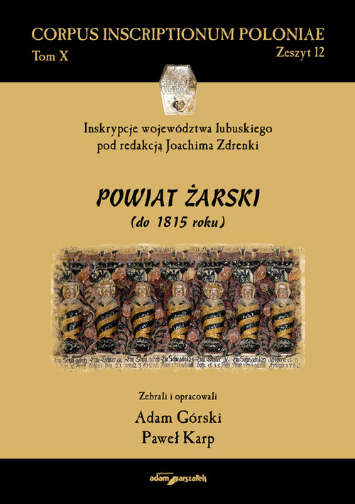 Image of Inskrypcje województwa lubuskiego pod redakcją Joachima Zdrenki. Powiat żarski (do 1815 roku)
