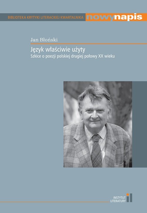 Image of Język właściwie użyty Szkice o poezji polskiej drugiej połowy XX wieku