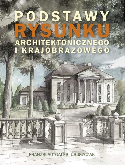 Image of Podstawy rysunku architektonicznego i krajobrazowego