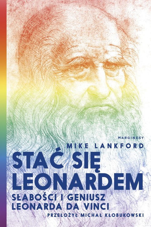 Image of Stać się Leonardem Słabości i geniusz Leonarda da Vinci